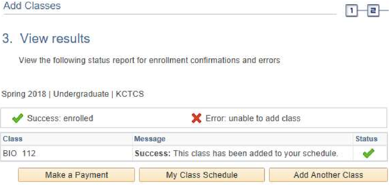 The results will display. If the class(es) was/were added, there will be a green checkmark next to the class(es). If the enrollment was not successful, there will be a red X next the class(es).